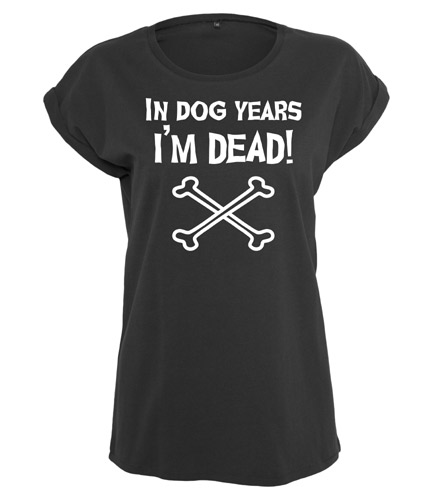 Women's Slogan Slouch Top - In Dog Years I'm Dead