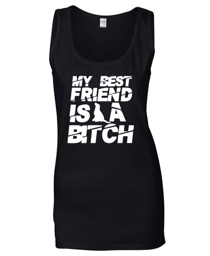 Women's Slogan Tank Top - My Best Friend is a B*tch