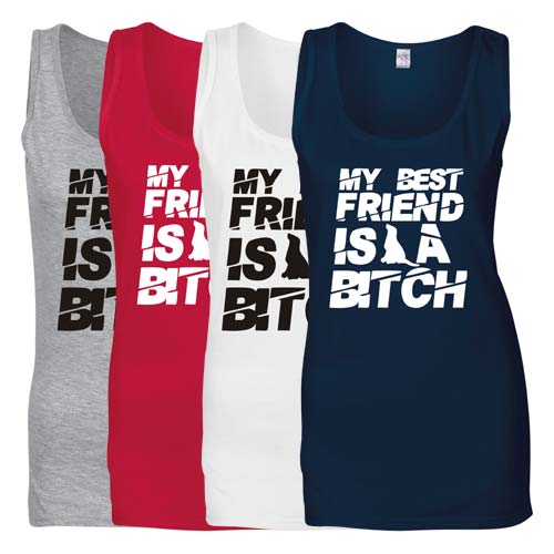 Women's Slogan Tank Top - My Best Friend is a Bitch