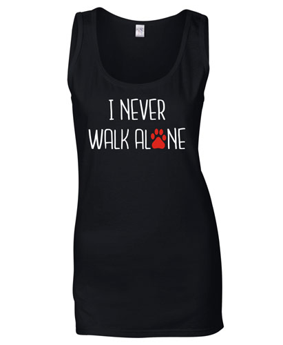 Women's Slogan Tank Top - I Never Walk Alone
