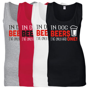 Women's Slogan Tank Top - In Dog Beers I've Only Had One