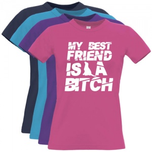 Women's Slogan T-Shirt - My Best Friend is a B*tch