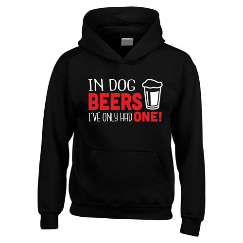 Unisex Slogan Hoodie - In Dog Beers I've Only Had One