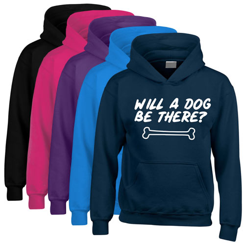 Unisex Slogan Hoodie - Will A Dog Be There?