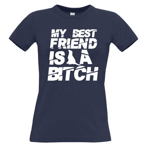 Women's Slogan T-Shirt - My Best Friend is a B*tch